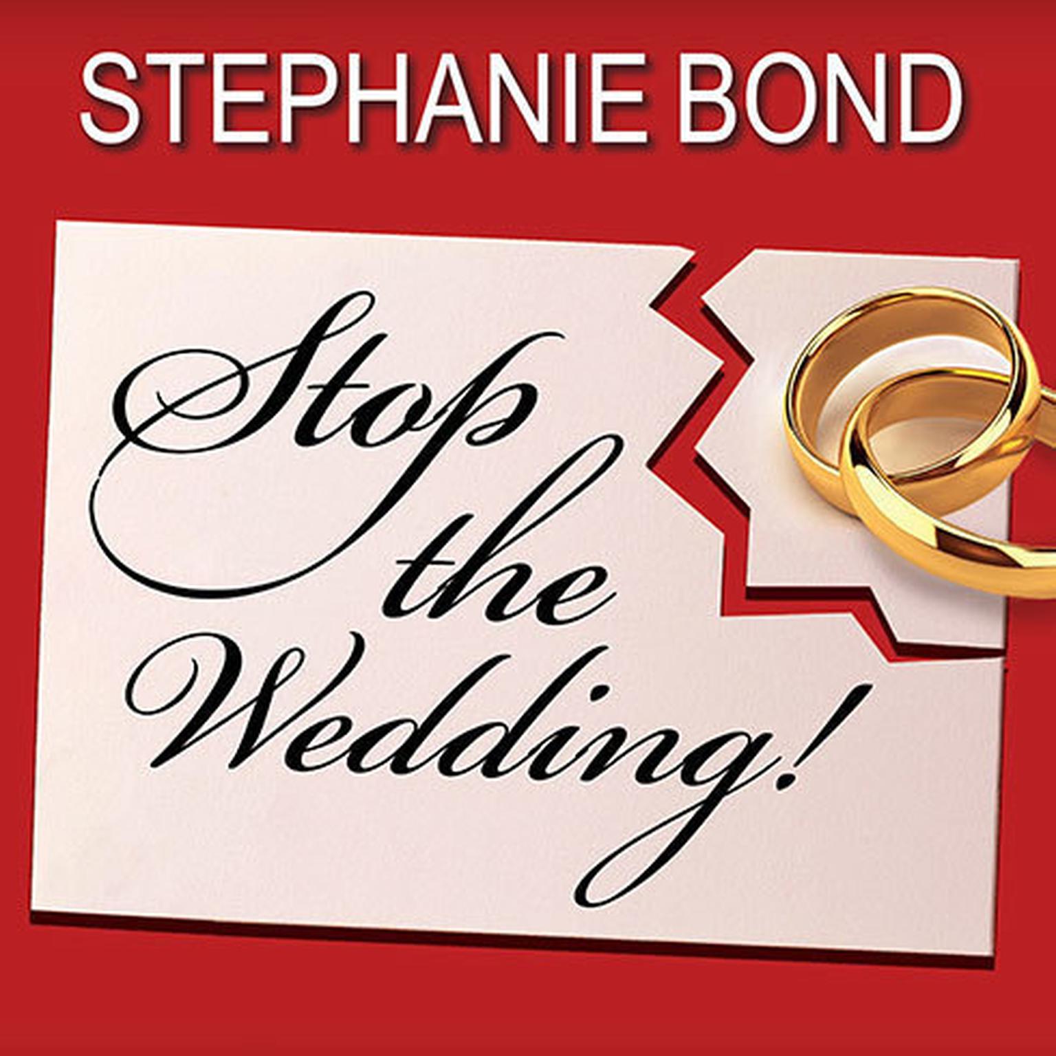 Stop the Wedding! Audiobook, by Stephanie Bond