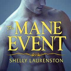 The Mane Event Audiobook, by Shelly Laurenston