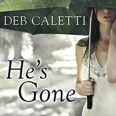 He's Gone Audiobook, by Deb Caletti