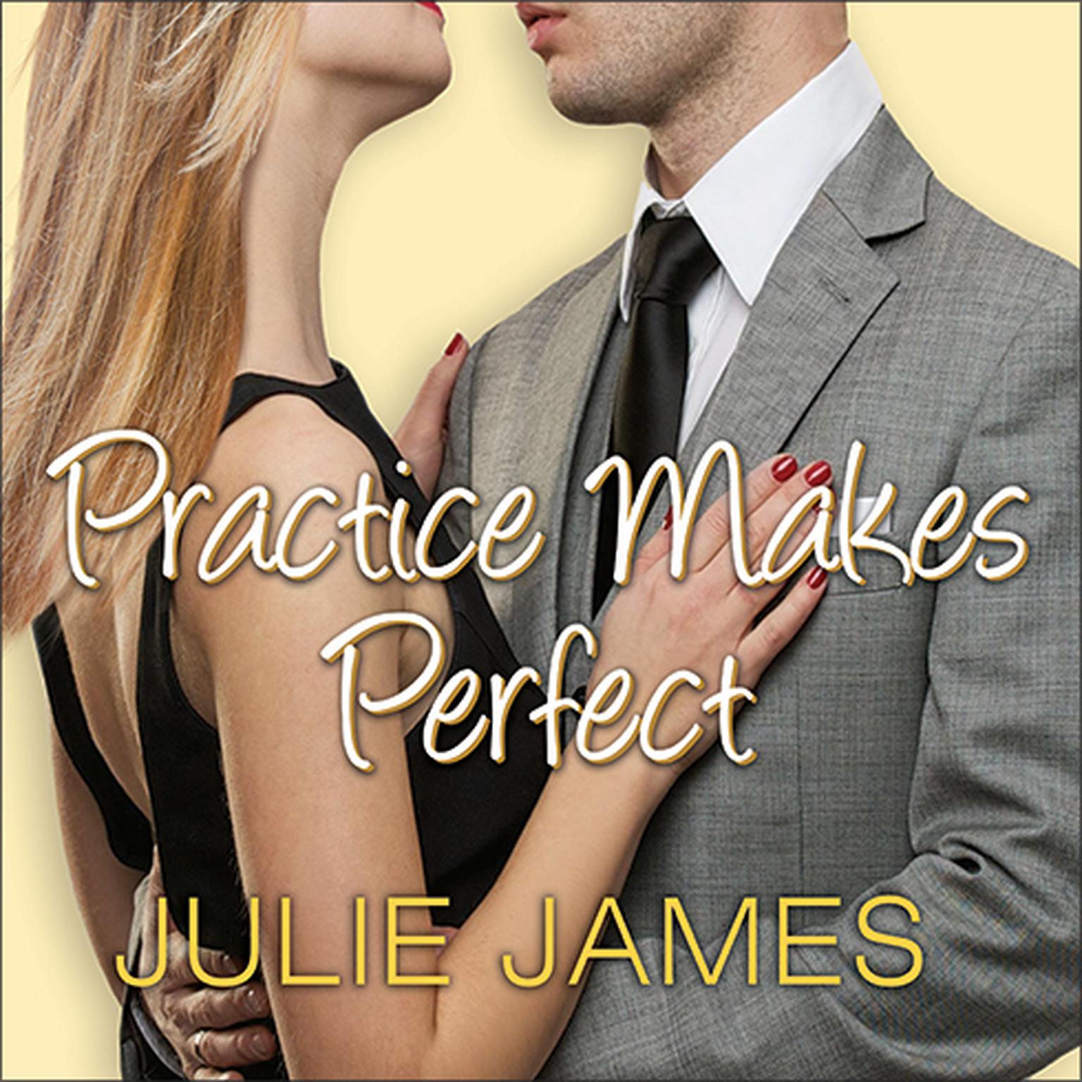 Practice Makes Perfect Audiobook, by Julie James