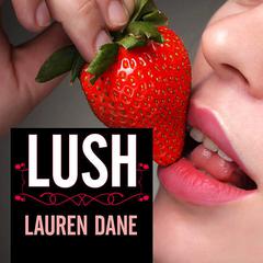 Lush Audiobook, by Lauren Dane