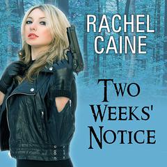 Two Weeks Notice Audiobook, by Rachel Caine