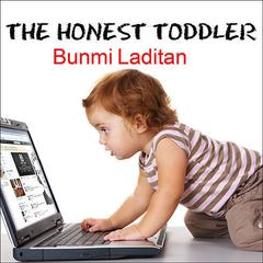 The Honest Toddler: A Child's Guide to Parenting Audiobook, by Bunmi Laditan