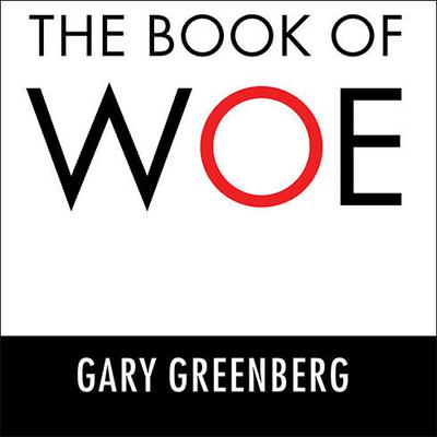 The Book of Woe: The DSM and the Unmaking of Psychiatry Audiobook, by Gary Greenberg