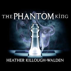 The Phantom King Audiobook, by Heather Killough-Walden