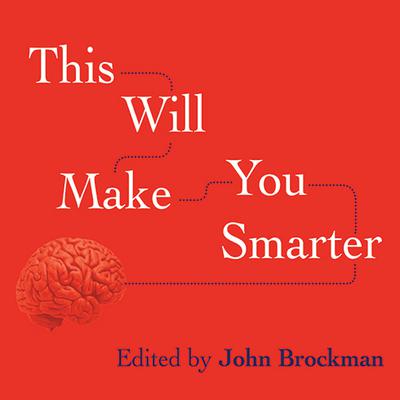 This Will Make You Smarter: New Scientific Concepts to Improve Your Thinking Audiobook, by John Brockman