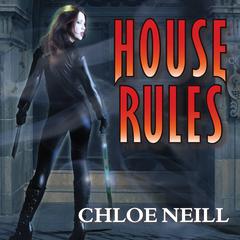 House Rules: A Chicagoland Vampires Novel Audiobook, by Chloe Neill