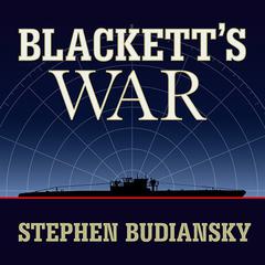 Blackett's War: The Men Who Defeated the Nazi U-boats and Brought Science to the Art of Warfare Audiobook, by Stephen Budiansky