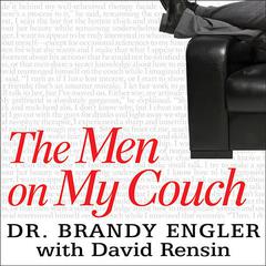 The Men on My Couch: True Stories of Sex, Love, and Psychotherapy Audiobook, by Brandy Engler, David Rensin