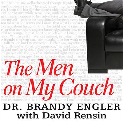 The Men on My Couch: True Stories of Sex, Love, and Psychotherapy Audiobook, by Brandy Engler