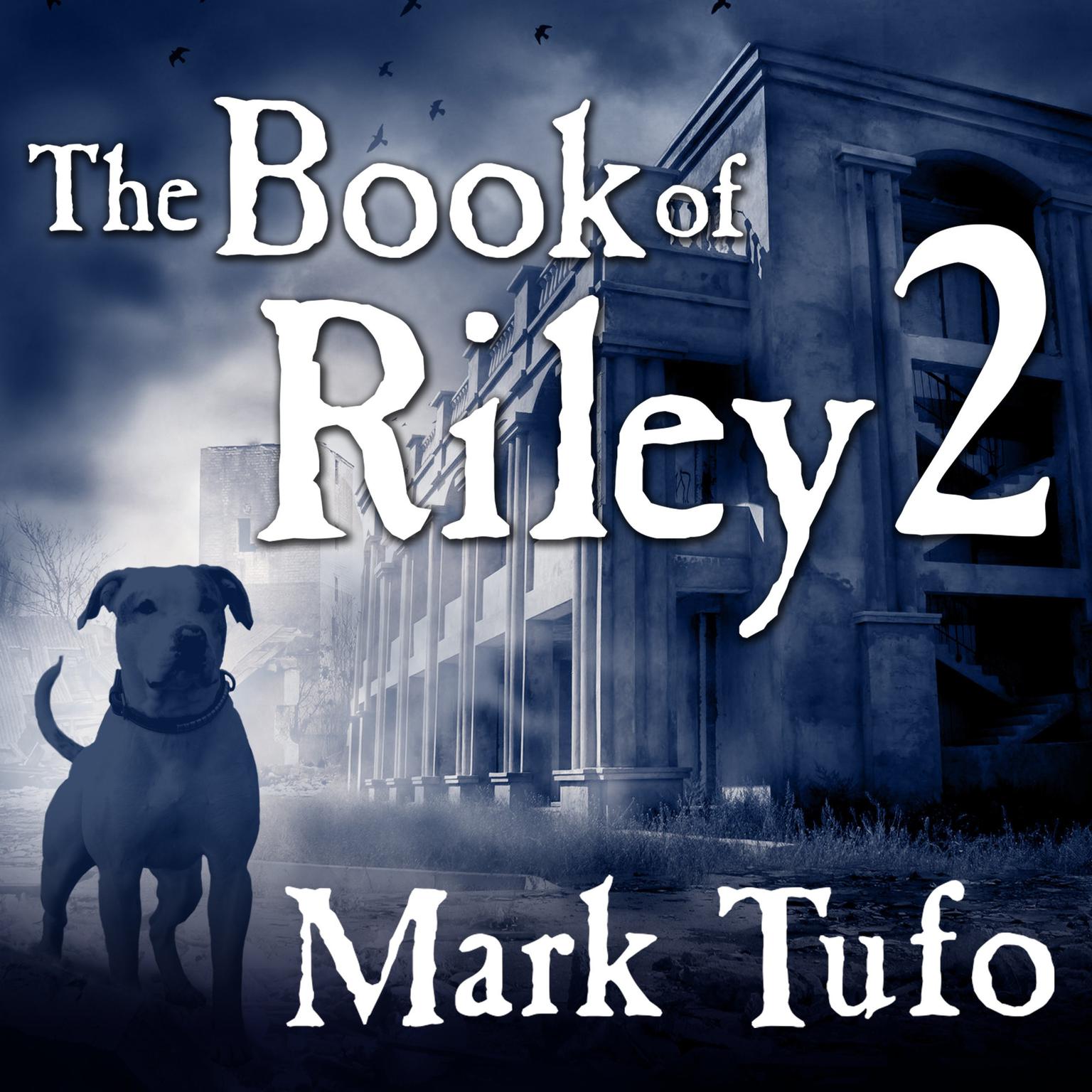 The Book of Riley 2: A Zombie Tale Audiobook, by Mark Tufo