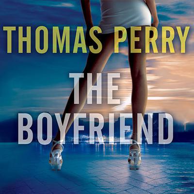 The Boyfriend Audiobook, by Thomas Perry