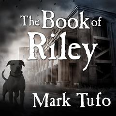 The Book of Riley: A Zombie Tale Audiobook, by Mark Tufo
