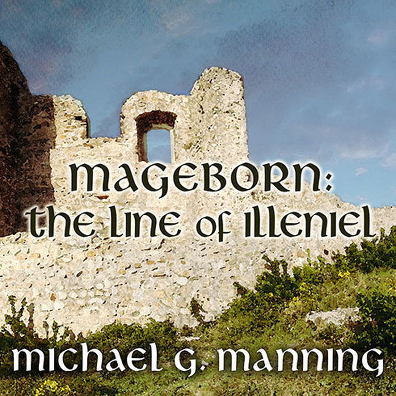 Mageborn: The Line of Illeniel Audiobook, by Michael G. Manning