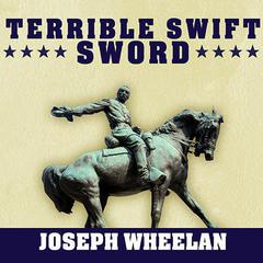 Terrible Swift Sword: The Life of General p Carlop H. Sheridan Audiobook, by Joseph Wheelan