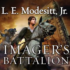 Imagers Battalion: The Sixth Book of the Imager Portfolio Audiobook, by L. E. Modesitt