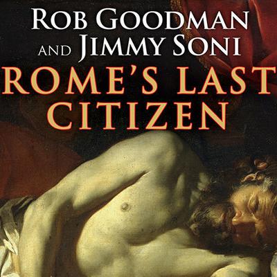 Rome's Last Citizen: The Life and Legacy of Cato, Mortal Enemy of Caesar Audiobook, by Rob Goodman