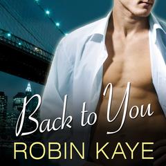 Back to You Audiobook, by Robin Kaye