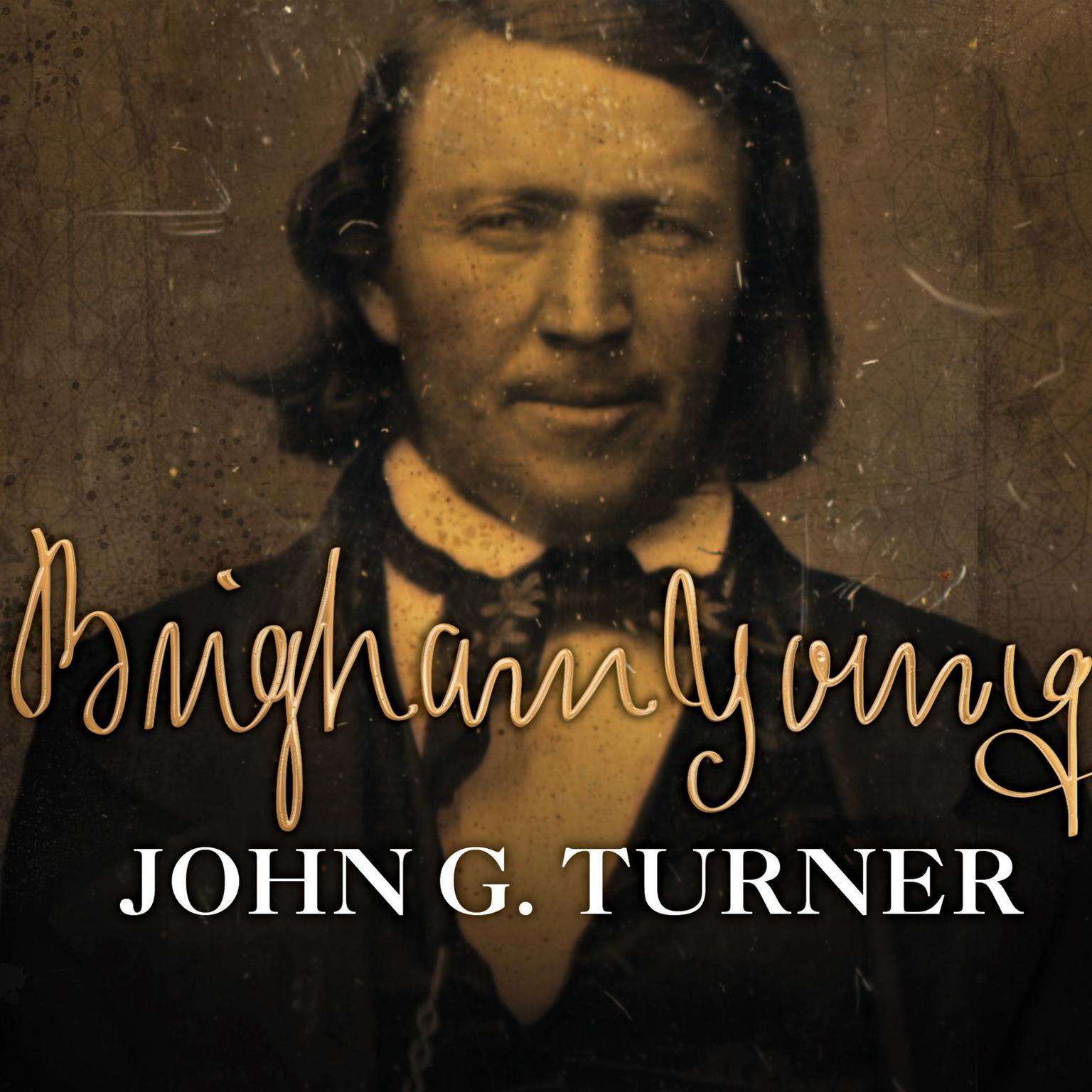 Brigham Young: Pioneer Prophet Audiobook, by John G. Turner