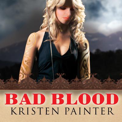Bad Blood Audiobook, by Kristen Painter