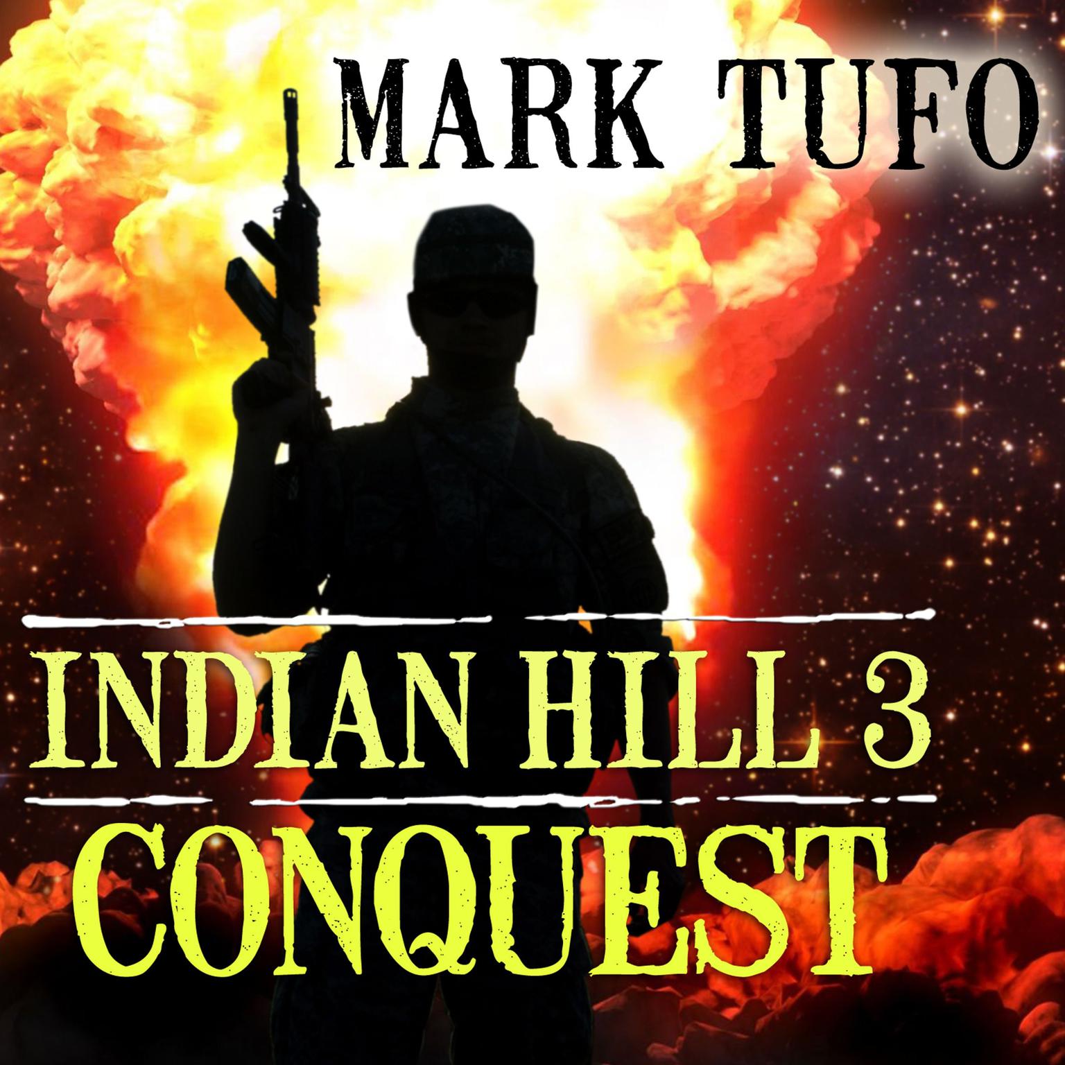Indian Hill 3: Conquest Audiobook, by Mark Tufo