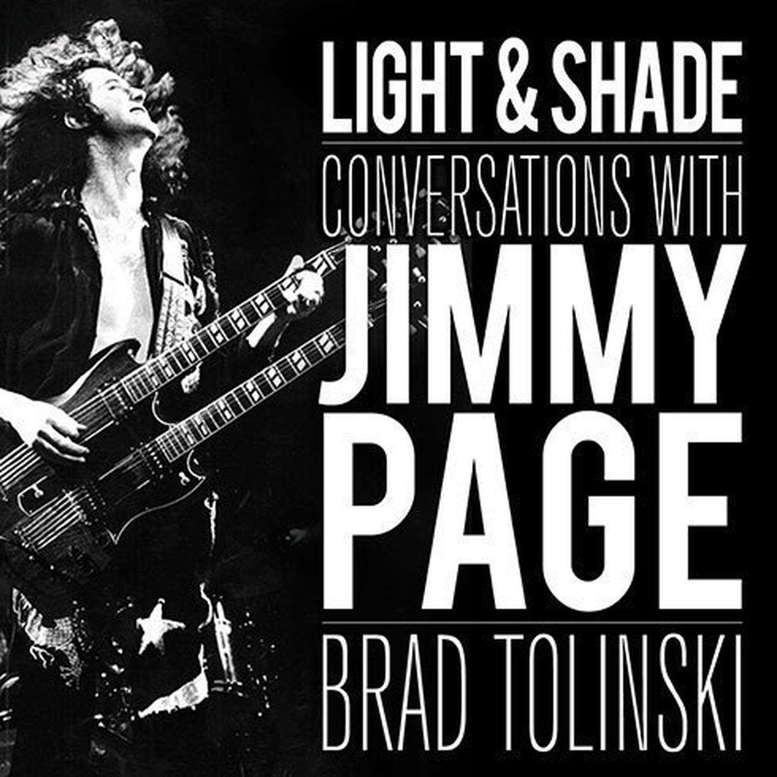Light & Shade: Conversations With Jimmy Page Audiobook, by Brad Tolinski