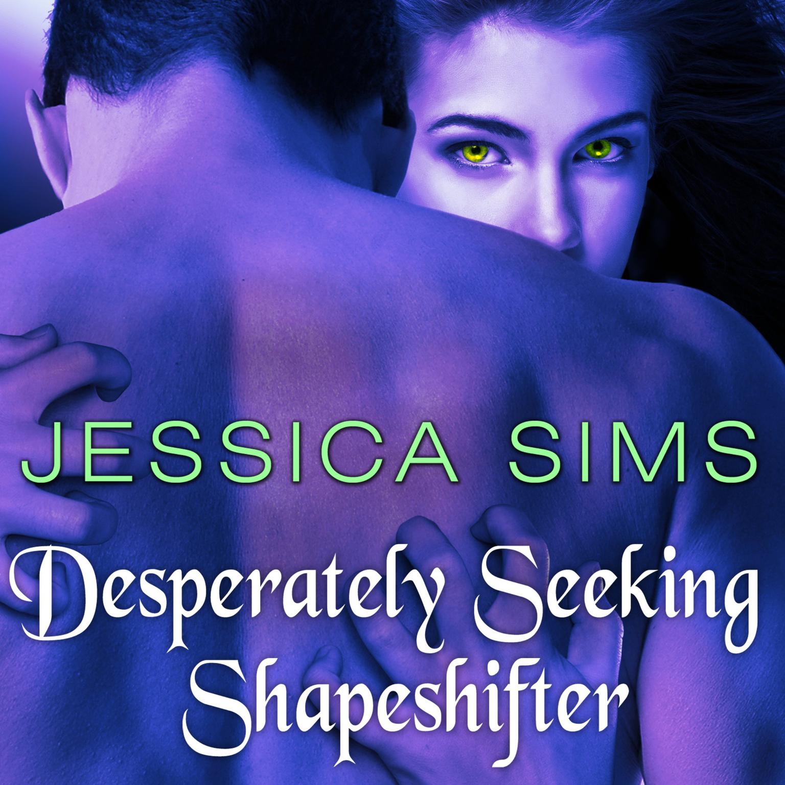Desperately Seeking Shapeshifter Audiobook, by Jessica Sims
