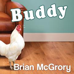 Buddy: How a Rooster Made Me a Family Man Audiobook, by 