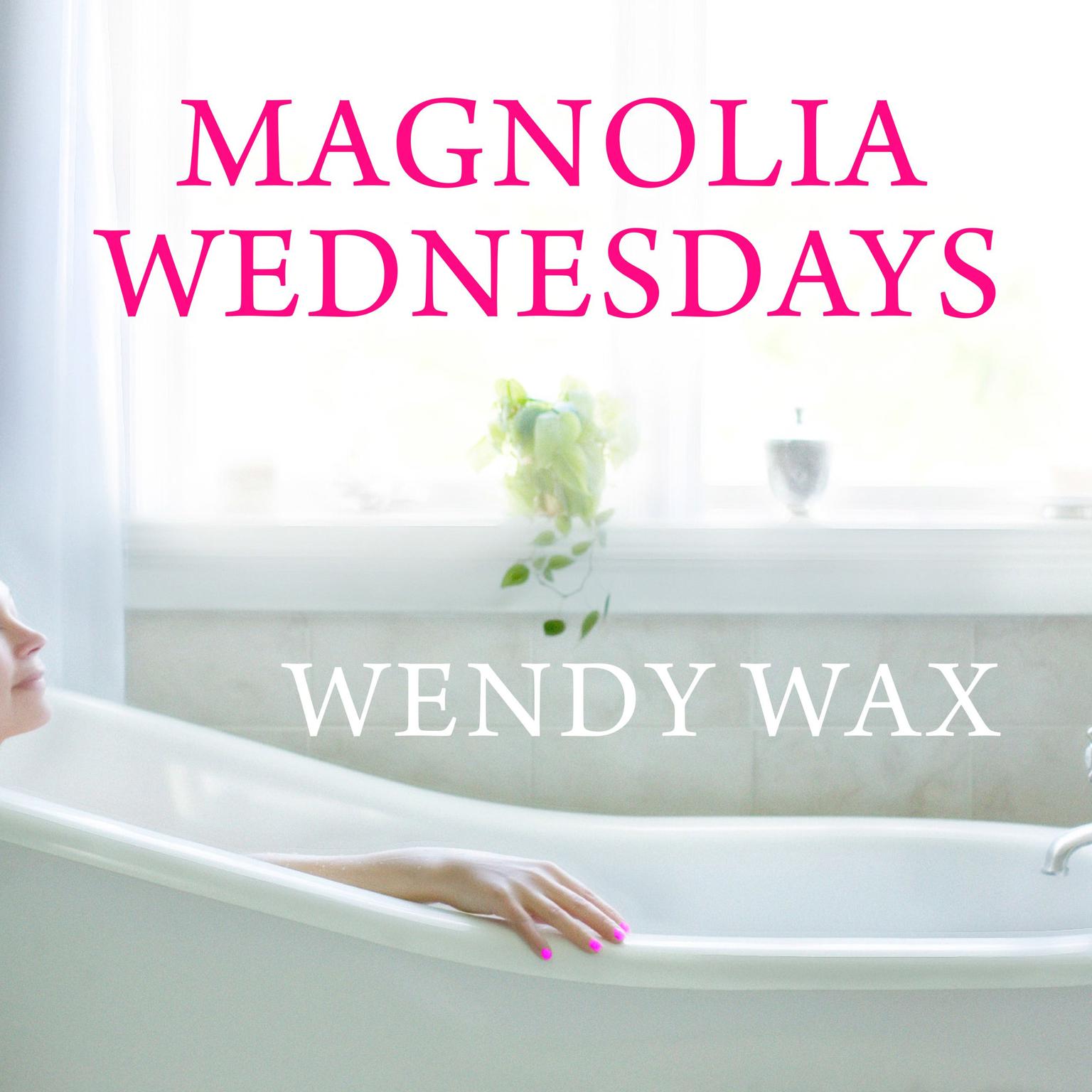 Magnolia Wednesdays Audiobook, by Wendy Wax