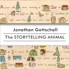 The Storytelling Animal: How Stories Make Us Human Audiobook, by 