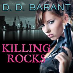 Killing Rocks: Book Three of the Bloodhound Files Audiobook, by D. D. Barant
