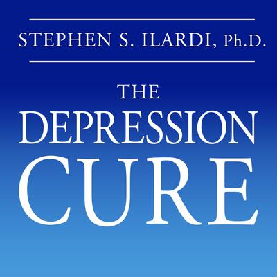 The Depression Cure: The 6-Step Program to Beat Depression without Drugs Audiobook, by Stephen S. Ilardi
