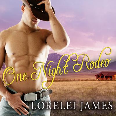 One Night Rodeo: A Blacktop Cowboys Novel Audiobook, by Lorelei James