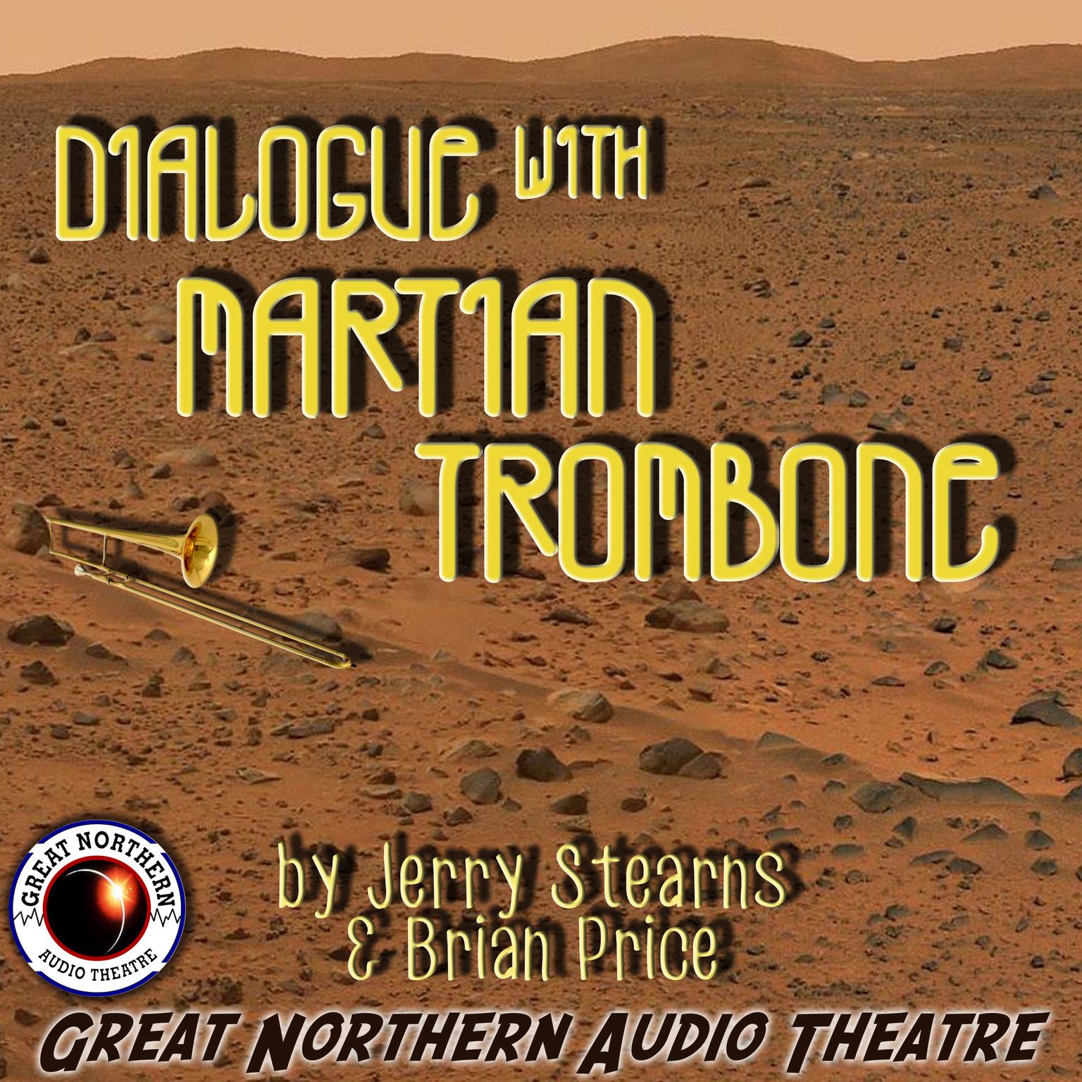 Dialogue with Martian Trombone Audiobook, by Brian Price