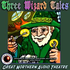 3 Wizard Tales: “High Moon,” “Tell Them NAPA Sent You,” “Wizard Jack” Audiobook, by Jerry Stearns