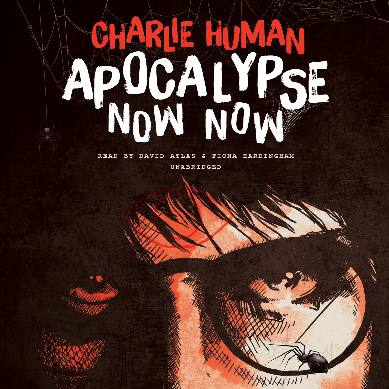 Apocalypse Now Now Audiobook, by Charlie Human