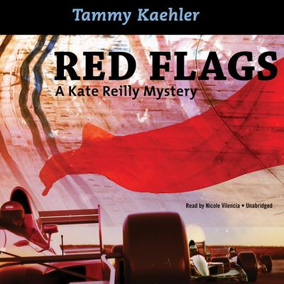 Red Flags: A Kate Reilly Mystery Audiobook, by Tammy Kaehler