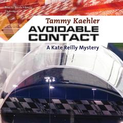 Avoidable Contact: A Kate Reilly Mystery Audiobook, by Tammy Kaehler