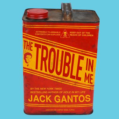 The Trouble in Me Audiobook, by Jack Gantos