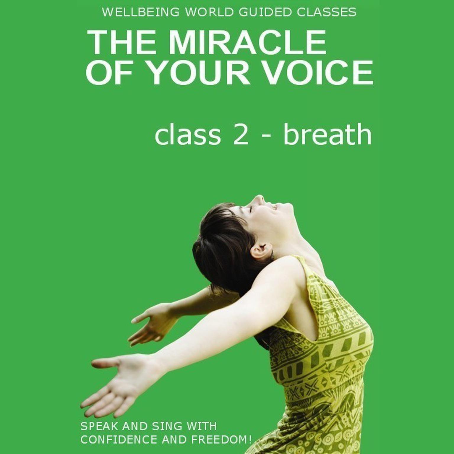 The Miracle of Your Voice - Class 2 – Breath Audiobook, by Barbara Ann Grant