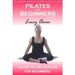 Pilates for beginners Class 1 Audiobook, by Lucy Owen