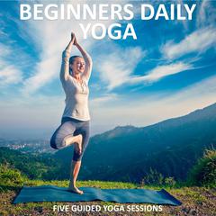 Beginners Daily Yoga Audiobook, by Sue Fuller