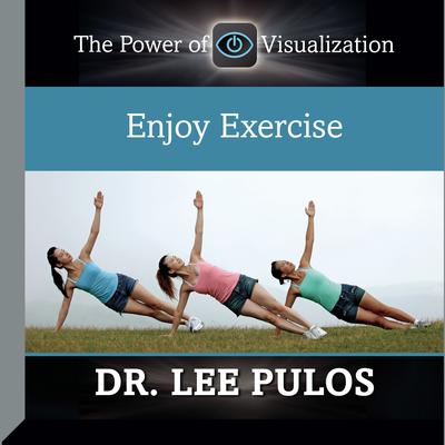 Enjoy Exercise Audiobook, by Lee Pulos