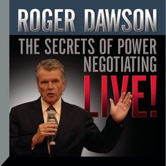 The Secrets of Power Negotiating Live! Audiobook, by 