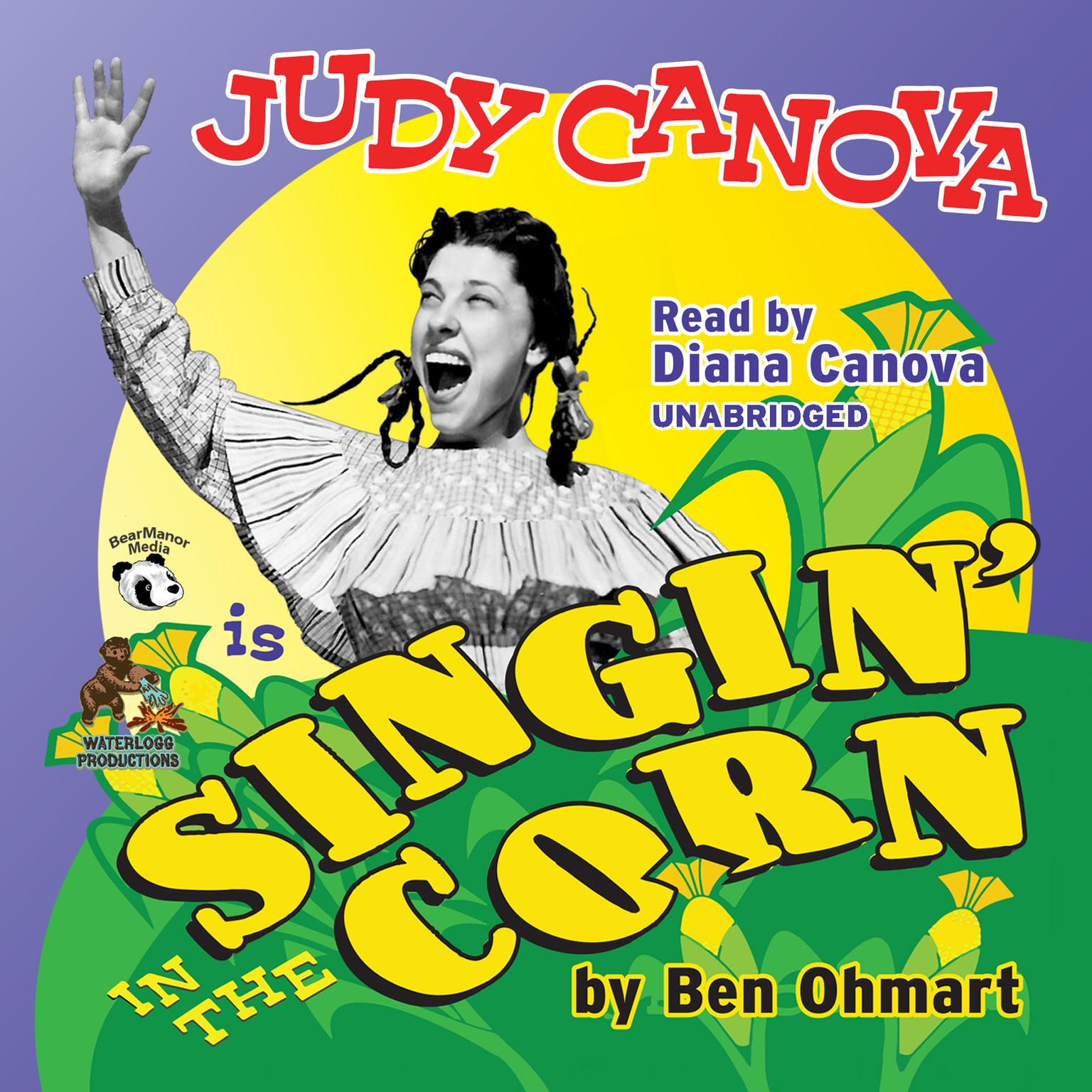 Judy Canova: Singin’ in the Corn! Audiobook, by Ben Ohmart