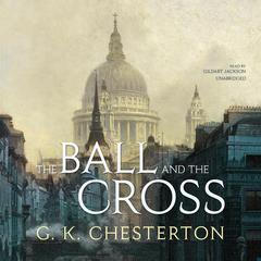 The Ball and the Cross Audiobook, by G. K. Chesterton