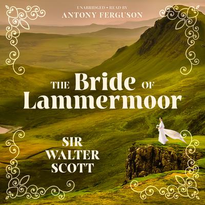 The Bride of Lammermoor Audiobook, by Walter Scott