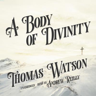 A Body of Divinity Audiobook, by 