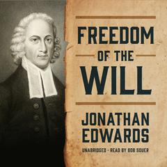 Freedom of the Will Audiobook, by Jonathan Edwards