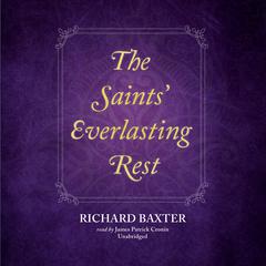 The Saints’ Everlasting Rest Audiobook, by Richard Baxter